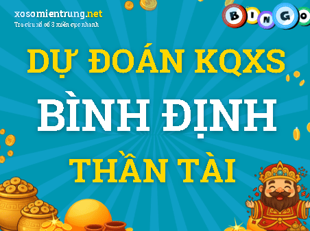 Dự đoán Bình Định 10/09/2026 (Thứ 5), soi cầu Xổ Số Bình Định