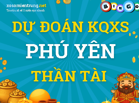 Dự đoán Phú Yên 07/09/2026 (Thứ 2), soi cầu Xổ Số Phú Yên