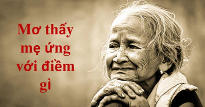 Gặp mẹ trong mơ là điềm báo hung hay cát? Mơ thấy mẹ đánh con gì?