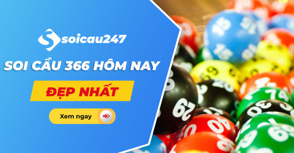 Soi cầu 366 - Diễn đàn 366 soi cầu chốt số hoàn toàn miễn phí