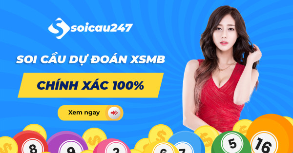 Soi cầu dự đoán XSMB chính xác 100 hoàn toàn miễn phí