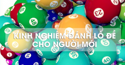Tổng hợp kinh nghiệm lô đề cho người mới chơi